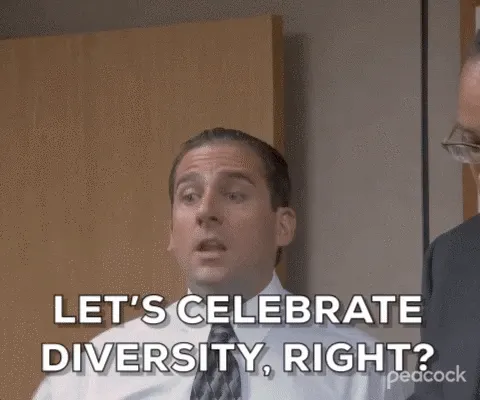 Michael Scott from the office saying, "let's celebrate diversity, right?"