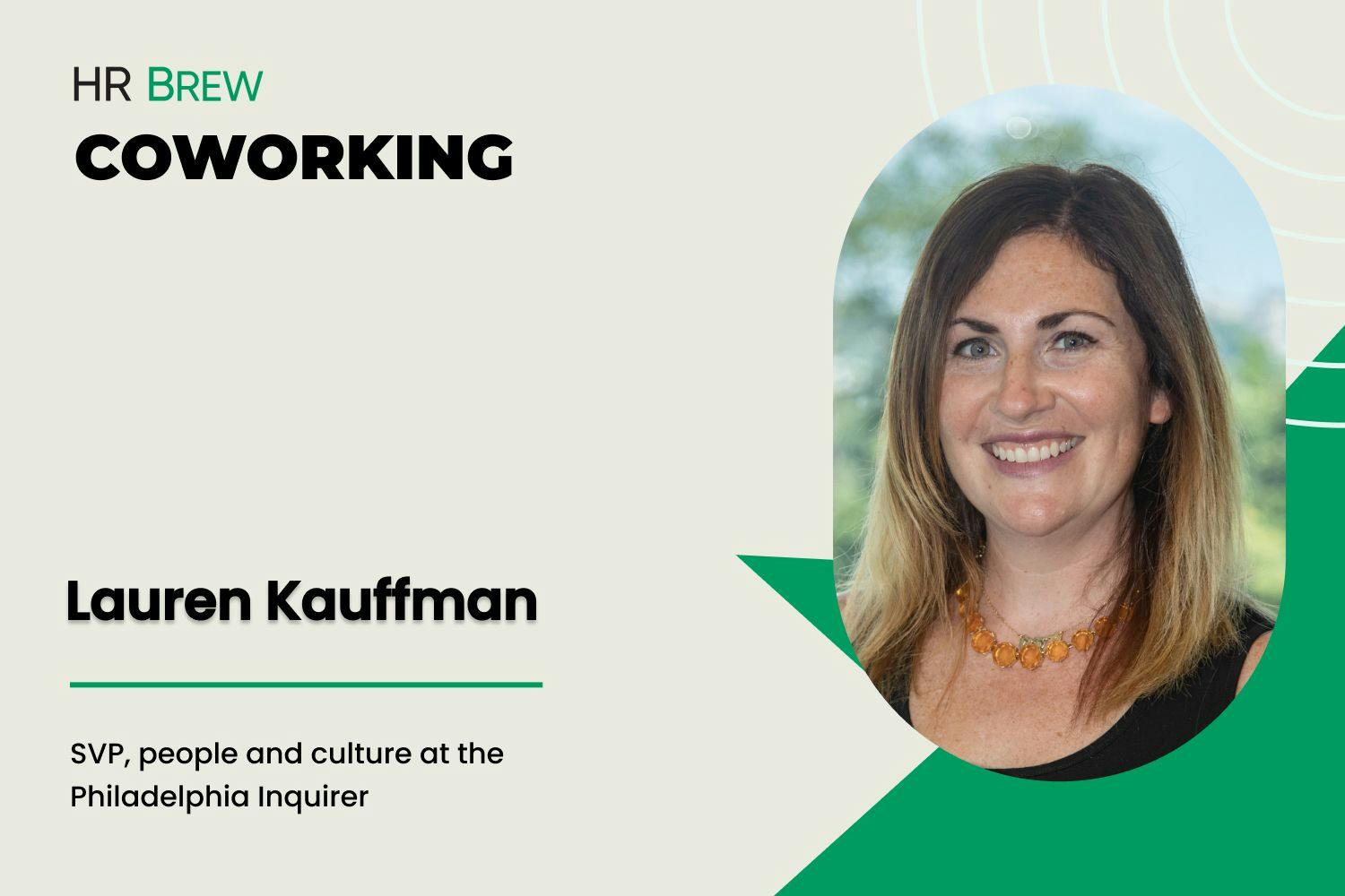 grey card that says lauren kauffman, SVP, people and culture at the Philadelphia Inquirer, next to oval cut out of headshot of brunette woman with highlights smiling