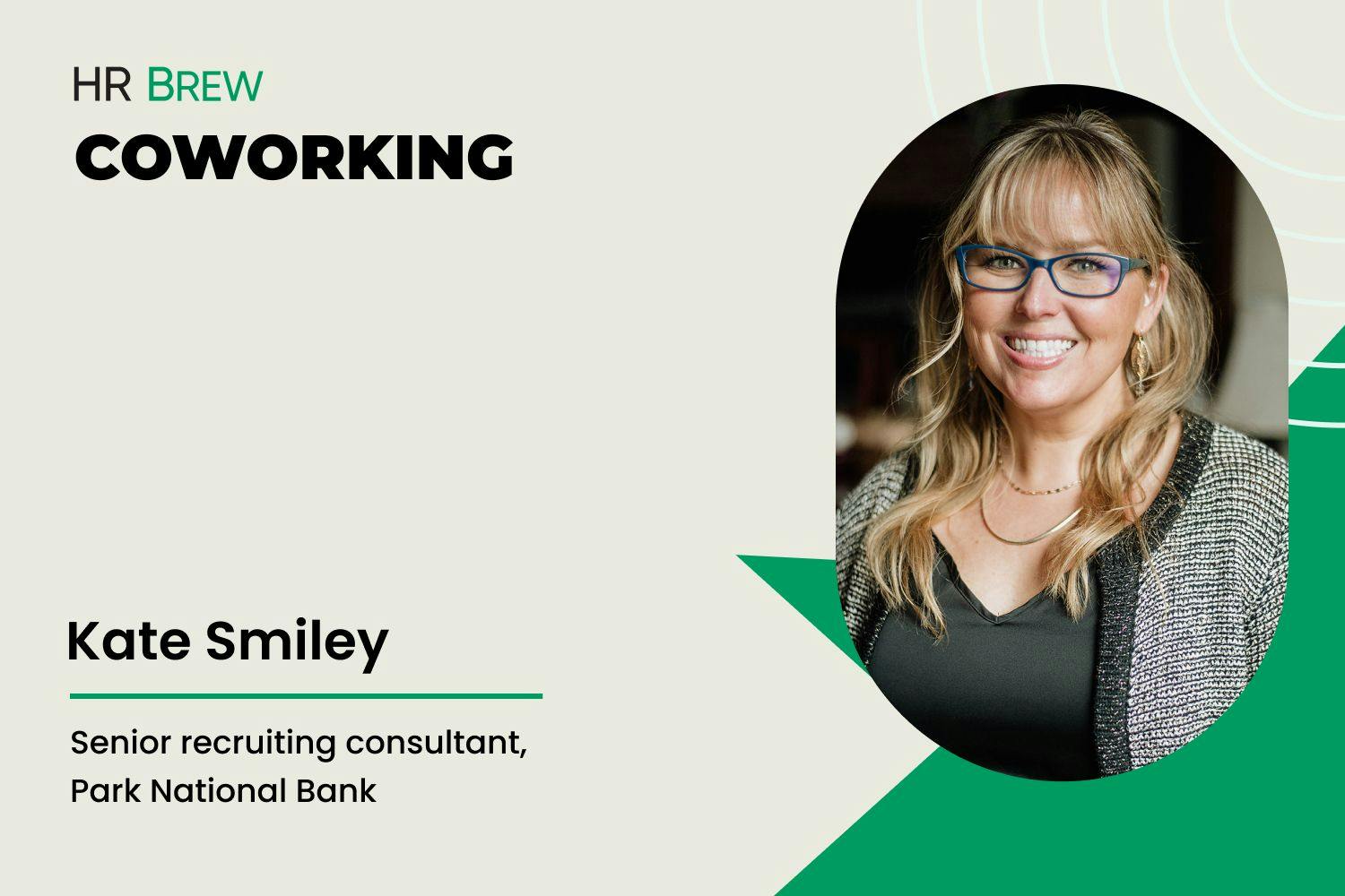 image of a woman smiling next to typeface saying HR Brew Coworking Katie Smiley senior recruiting consultant Park National Bank