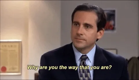 Michael Scott asks Toby in The Office "why are you the way that you are?"